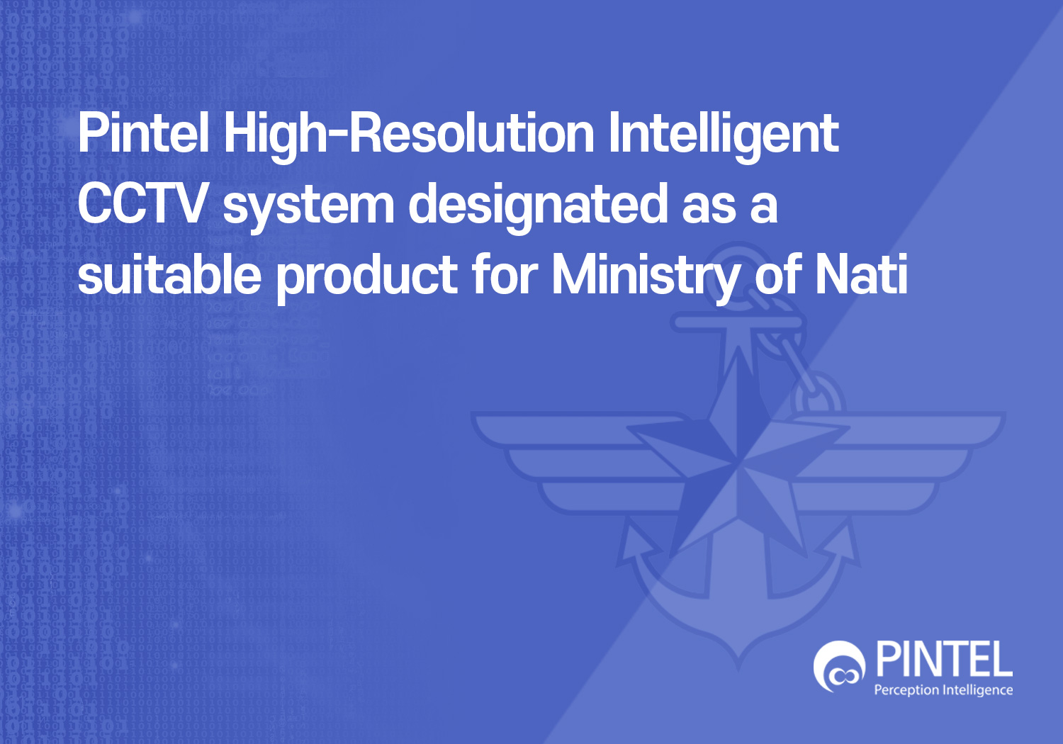 Pintel High-Resolution Intelligent CCTV system designated as a suitable product for Ministry of Nati 썸네일
